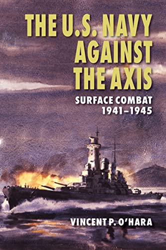 9781682471852: The U.S. Navy Against the Axis: Surface Combat 1941-1945