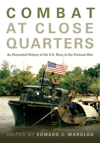 Stock image for Combat at Close Quarters: An Illustrated History of the U.S. Navy in the Vietnam War for sale by HPB-Emerald