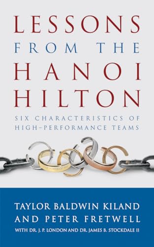 Beispielbild fr Lessons from the Hanoi Hilton: Six Characteristics of High-Performance Teams zum Verkauf von GF Books, Inc.