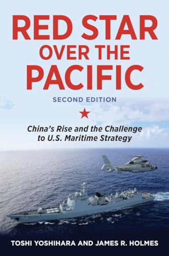 9781682472187: Red Star over the Pacific: China's Rise and the Challenge to U.S. Maritime Strategy