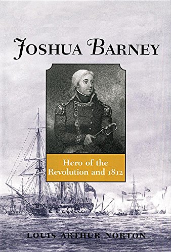 Imagen de archivo de Joshua Barney: Hero of the Revolution and 1812 a la venta por Mr. Bookman