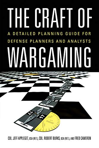 Imagen de archivo de The Craft of Wargaming: A Detailed Planning Guide for Defense Planners and Analysts a la venta por Books From California