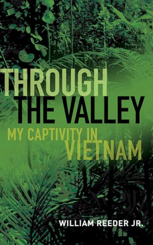 Stock image for Through the Valley: My Captivity in Vietnam for sale by ThriftBooks-Dallas