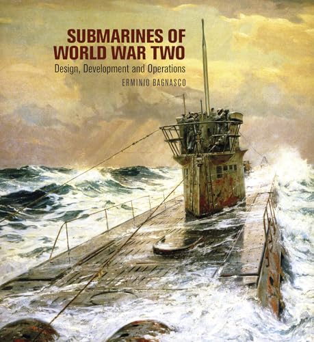 Imagen de archivo de Submarines of World War Two: Design, Development and Operations a la venta por Emerald Green Media
