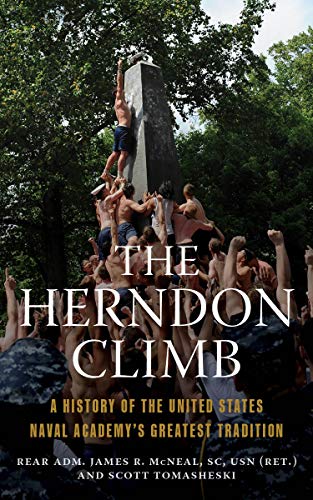 Beispielbild fr The Herndon Climb: A History of the United States Naval Academy's Greatest Tradition zum Verkauf von Magers and Quinn Booksellers