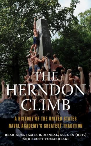 Imagen de archivo de The Herndon Climb: A History of the United States Naval Academy's Greatest Tradition a la venta por Wonder Book