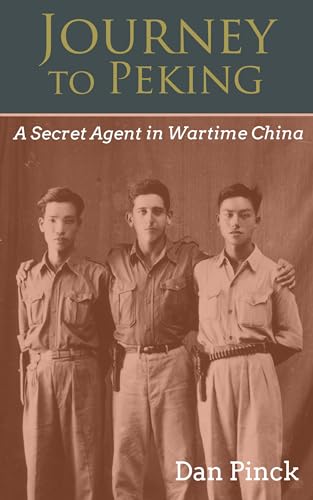 Beispielbild fr Journey to Peking: A Secret Agent in Wartime China zum Verkauf von Buchpark