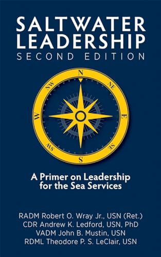 Beispielbild fr Saltwater Leadership Second Edition: A Primer on Leadership for the Junior Sea-Service Officer (Blue & Gold Professional Library) zum Verkauf von Books From California