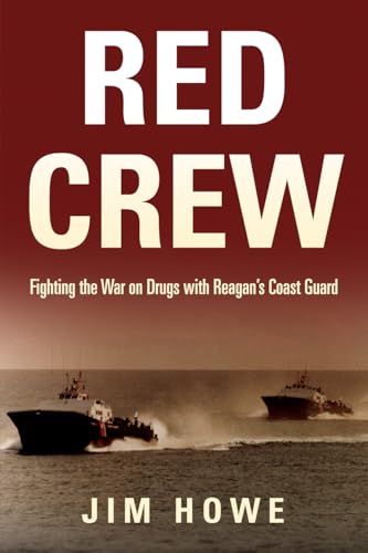 Stock image for Red Crew-Fighting The War On Drugs With Reagan's Coast Guard for sale by Foxtrot Books
