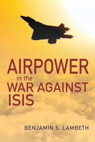 Beispielbild fr Airpower in the War against ISIS (History of Military Aviation) zum Verkauf von Books From California