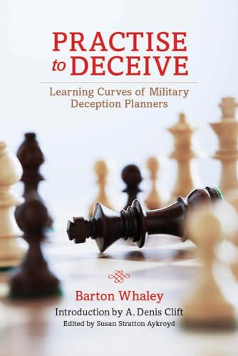 Imagen de archivo de Practise to Deceive: Learning Curves of Military Deception Planners a la venta por Lucky's Textbooks