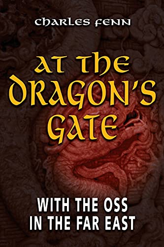 9781682476451: At the Dragon's Gate: With the OSS in the Far East