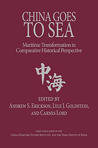 Beispielbild fr China Goes to Sea: Maritime Transformation in Comparative Historical Perspective zum Verkauf von GreatBookPrices