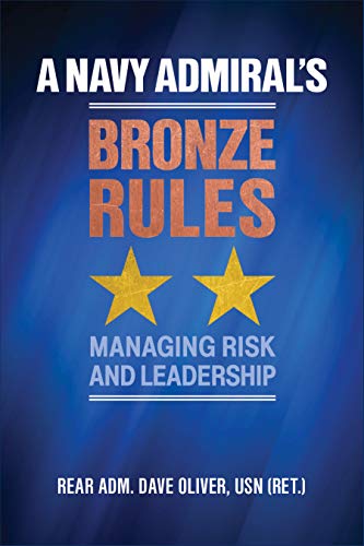 Imagen de archivo de A Navy Admiral's Bronze Rules: Managing Risk and Leadership a la venta por ZBK Books
