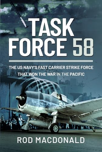 Beispielbild fr Task Force 58 : The US Navy's Fast Carrier Strike Force That Won the War in the Pacific zum Verkauf von Better World Books