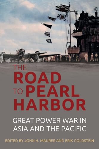 Stock image for The Road to Pearl Harbor: Great Power War in Asia and the Pacific for sale by thebookforest.com