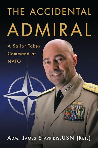 Stock image for The Accidental Admiral: A Sailor Takes Command at NATO for sale by Books From California