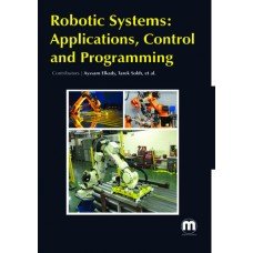 Beispielbild fr Robotic Systems: Applications, Control And Programming zum Verkauf von Books Puddle