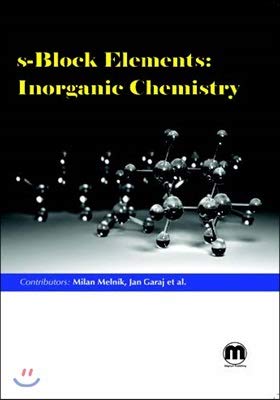 9781682501634: S-Block Elements: Inorganic Chemistry [Hardcover] [Jan 01, 2016] Milan Melnk, Jan Garaj
