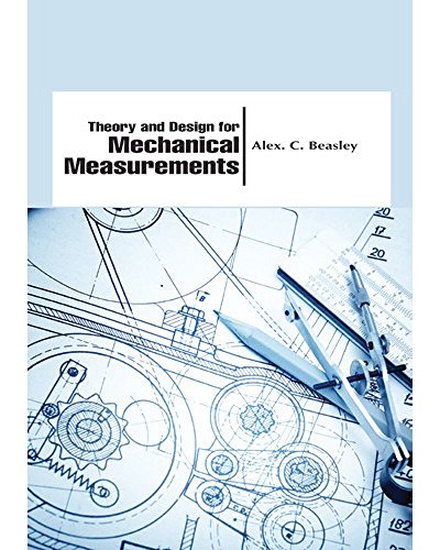 9781682512166: Theory and Design for Mechanical Measurements - Fourth Edition [Hardcover] [Jan 01, 2006] Richard S. Figliola and Donald E. Beasley