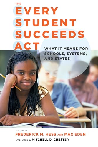 Imagen de archivo de The Every Student Succeeds Act: What It Means for Schools, Systems, and States a la venta por ThriftBooks-Atlanta
