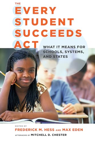 Stock image for The Every Student Succeeds Act: What It Means for Schools, Systems, and States for sale by ThriftBooks-Atlanta