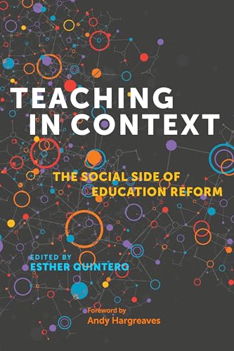 Imagen de archivo de Teaching in Context : The Social Side of Education Reform a la venta por Better World Books