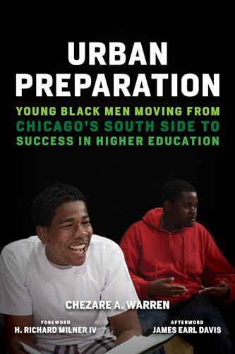 Beispielbild fr Urban Preparation: Young Black Men Moving from Chicagos South Side to Success in Higher Education (Race and Education) zum Verkauf von suffolkbooks