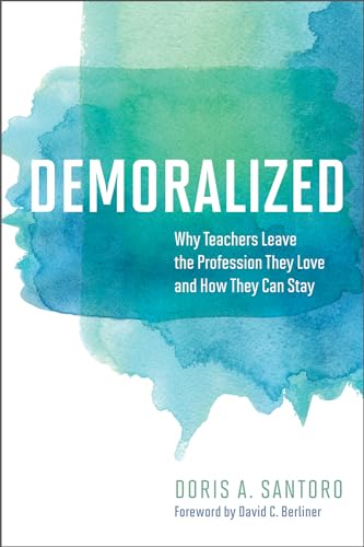Beispielbild fr Demoralized: Why Teachers Leave the Profession They Love and How They Can Stay zum Verkauf von WorldofBooks