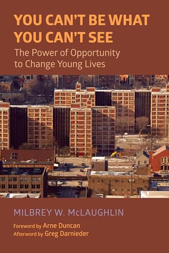 Imagen de archivo de You Can't Be What You Can't See: The Power of Opportunity to Change Young Lives a la venta por Revaluation Books