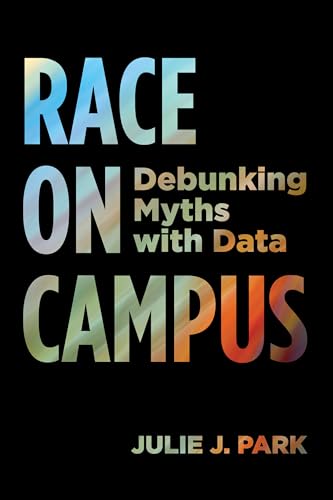 Stock image for Race on Campus: Debunking Myths with Data for sale by BooksRun