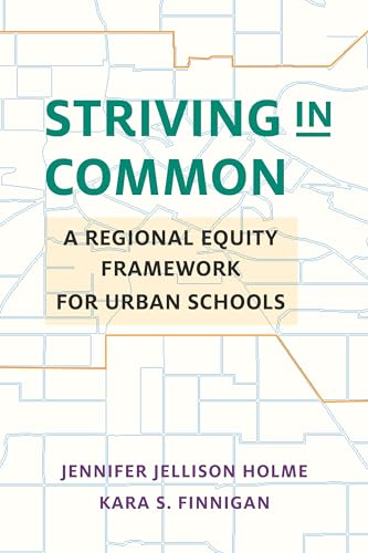 Stock image for Striving in Common: A Regional Equity Framework for Urban Schools (Education Politics and Policy) for sale by WorldofBooks