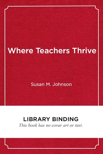 Stock image for Where Teachers Thrive: Organizing Schools for Success for sale by Buchpark