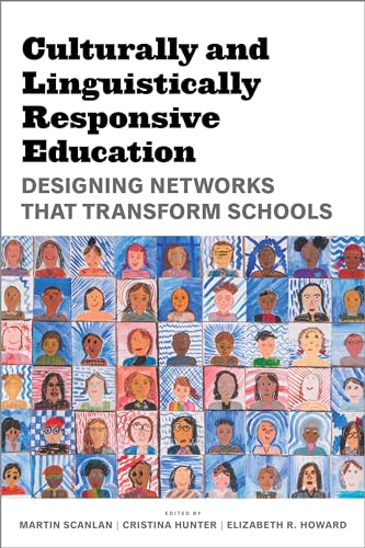 Beispielbild fr Culturally and Linguistically Responsive Education: Designing Networks That Transform Schools zum Verkauf von suffolkbooks