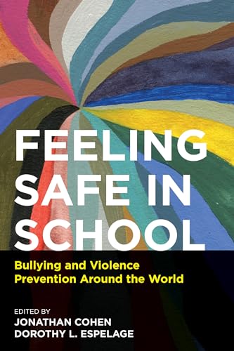 Stock image for Feeling Safe in School : Bullying and Violence Prevention Around the World for sale by Better World Books