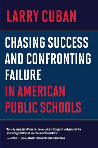 Beispielbild fr Chasing Success and Confronting Failure in American Public Schools zum Verkauf von Better World Books