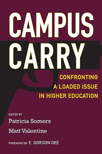 Imagen de archivo de Campus Carry: Confronting a Loaded Issue in Higher Education a la venta por HPB-Red