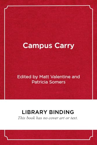 Stock image for Campus Carry: Confronting a Loaded Issue in Higher Education for sale by More Than Words