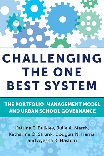 Stock image for Challenging the One Best System: The Portfolio Management Model and Urban School Governance (Education Politics and Policy) for sale by Seattle Goodwill