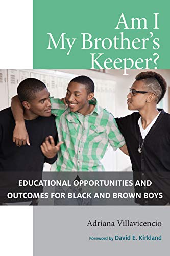 Beispielbild fr Am I My Brother's Keeper? : Educational Opportunities and Outcomes for Black and Brown Boys zum Verkauf von Better World Books