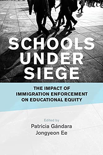 Imagen de archivo de Schools Under Siege: The Impact of Immigration Enforcement on Educational Equity a la venta por WorldofBooks