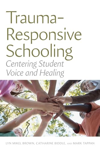 Beispielbild fr Trauma-Responsive Schooling: Centering Student Voice and Healing zum Verkauf von BooksRun