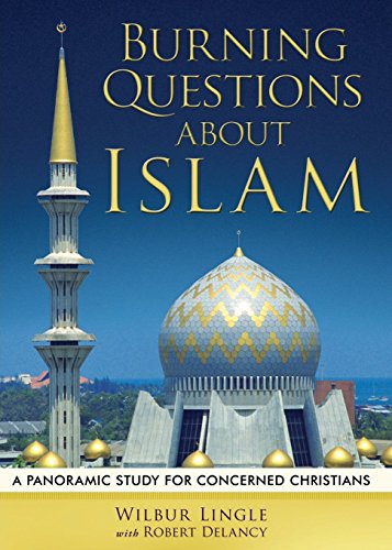 Beispielbild fr Burning Questions About Islam: A Panoramic Study for Concerned Christians zum Verkauf von BooksRun