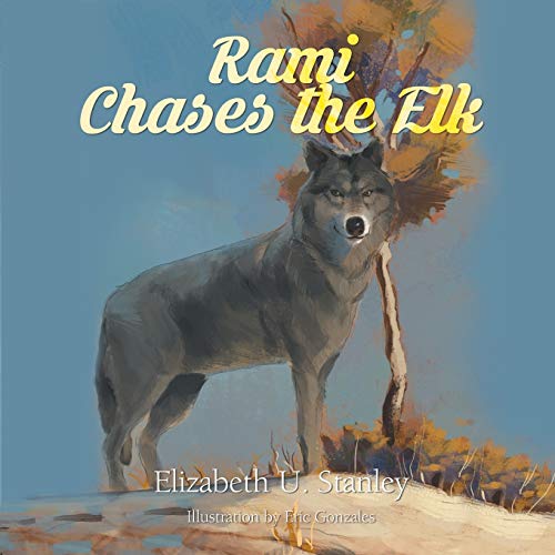 Stock image for Rami Chases the Elk for sale by Lucky's Textbooks