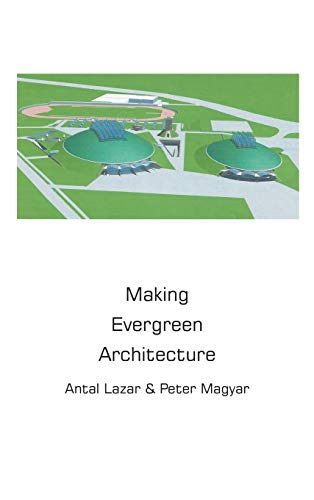 Beispielbild fr Making Evergreen Architecture zum Verkauf von Lucky's Textbooks