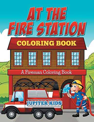 9781682600269: At The Fire Station Coloring Book: A Fireman Coloring Book