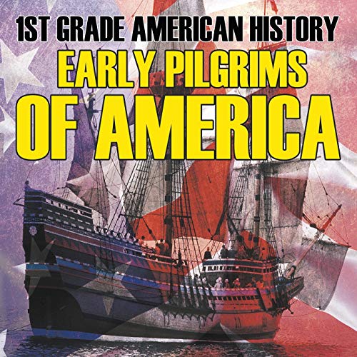 Beispielbild fr 1st Grade American History: Early Pilgrims of America zum Verkauf von PlumCircle