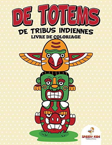 Beispielbild fr Livre de coloriage de totems de tribus indiennes (French Edition) zum Verkauf von Books Unplugged