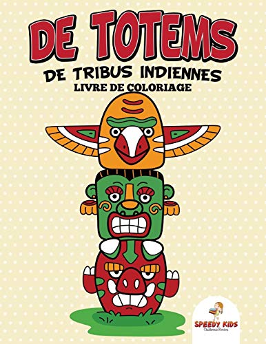 Stock image for Livre de coloriage de totems de tribus indiennes (French Edition) for sale by Books Unplugged