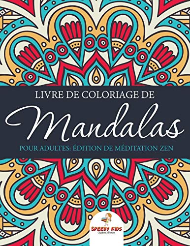 9781682607305: Livre de coloriage de mandalas pour adultes : dition de mditation Zen: dition de mditation Zen (French Edition)